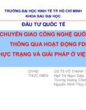 Slide - Chuyển giao công nghệ quốc tế thông qua hoạt động FDI - thực trạng và giải pháp