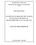 Luận án tiến sĩ_ Các nhân tố tác động đến việc vận dụng kế toán quản trị trong các doanh nghiệp vừa và nhỏ tại Việt Nam 