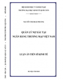 Luận án tiến sĩ_ Quản lý nợ xấu tại ngân hàng thương mại Việt Nam 