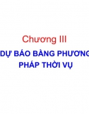 Chương 3. Dự báo bằng phương pháp thời vụ