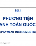 Bài 4. Phương tiện TTQT - Thanh toán quốc tế trong ngoại thương (GS Nguyễn Văn Tiến)