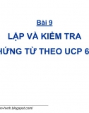 Bài 9. Lập và Kiểm tra chứng từ theo UCP 600 - Thanh toán quốc tế trong ngoại thương (GS Nguyễn Văn Tiến)