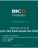 Ngân hàng câu hỏi thi - Chuyên viên Kinh doanh bảo hiểm BIC