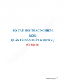 894 câu trắc nghiệm Quản trị sản xuất và dịch vụ (Có Đáp án)