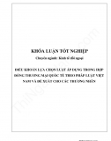 Khóa luận: Điều khoản lựa chọn Luật áp dụng trong Hợp đồng thương mại quốc tế theo pháp luật Việt Nam và đề xuất cho các thương nhân