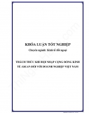 Khóa luận - Thách thức khi hội nhập cộng đồng kinh tế ASEAN đối với doanh nghiệp Việt Nam