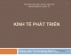 Slide chương 3 môn Kinh tế phát triển: Các lý thuyết về tăng trưởng kinh tế
