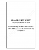 Khóa luận - Marketing tại điểm bán đối với nhãn hàng riêng của các hệ thống siêu thị tại Việt Nam