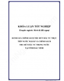 Khóa luận - Đánh giá chính sách thu hút đầu tư trực tiếp nước ngoài và chính sách thu hút đầu tư trong nước tại tỉnh Bắc Ninh