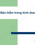 Slide Bảo hiểm trong kinh doanh: Khái quát chung về bảo hiểm