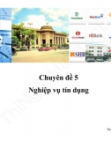 Chuyên đề 5 - Nghiệp vụ Thẩm định tín dụng