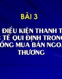 Slide Thanh toán và tín dụng quốc tế: Các điều kiện TTQT quy định trong hợp đồng mua bán ngoài thương