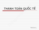 Slide Thanh toán quốc tế: Tỷ giá hối đoái