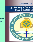 Chương 16. Quản trị vốn kinh doanh của doanh nghiệp - Học viện tài chính