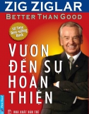 Better than Good (Vươn đến sự hoàn thiện) - Zig Ziglar