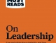 HBR 10 Must Reads - On Leadership