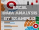 Excel data analysis by examples for complete beginners