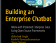 Building an Enterprise Chatbot