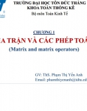 Toán kinh tế - Chương I. MA TRẬN VÀ CÁC PHÉP TOÁN 