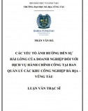 [Luận văn thạc sĩ 2023] Các yếu tố ảnh hưởng đến sự hài lòng của doanh nghiệp đối với dịch vụ hành chính công tại Ban Quản lý các khu công nghiệp Bà Rịa – Vũng Tàu