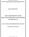 [Luận văn thạc sĩ] Chất lượng đội ngũ cán bộ Đoàn TNCS Hồ Chí Minh tại tỉnh Lào Cai