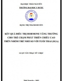 [Luận văn thạc sĩ] Kết quả điều trị Hormone tăng trưởng cho trẻ chậm phát triển chiều cao trên nhóm trẻ nhỏ so với tuổi thai (SGA)