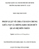 [Luận văn thạc sĩ] Pháp luật về chia tài sản chung giữa vợ và chồng khi chấm dứt quan hệ hôn nhân