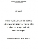 [Luận văn thạc sĩ] Công tác đào tạo, bồi dưỡng lý luận chính trị tại trung tâm chính trị huyện Phù Mỹ, tỉnh Bình Định
