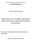 [Luận văn thạc sĩ] High school EFL teachers' perceptions about teaching learning strategies to EFL students