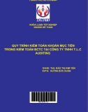 [Khóa luận tốt nghiệp]_ Quy trình Kiểm toán khoản mục tiền trong Kiểm toán BCTC tại Công ty TNHH Kiểm toán TLC Auditing