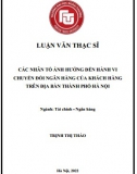 [Luận văn thạc sĩ] Các nhân tố ảnh hưởng đến hành vi chuyển đổi Ngân hàng của Khách hàng trên địa bàn TP Hà Nội