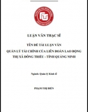 [Luận văn thạc sĩ] Quản lý Tài chính của Liên đoàn lao động thị xã Đông Triều, tỉnh Quảng Ninh