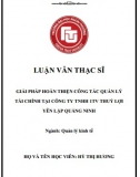 [Luận văn thạc sĩ] Giải pháp hoàn thiện công tác quản lý tài chính tại Công ty TNHH MTV Thủy lợi Yên Lập - Quảng Ninh