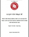 [Luận văn thạc sĩ] Phát triển hoạt động cho vay giải quyết việc làm tại Ngân hành Chính sách xã hội - Chi nhánh Hà Nội