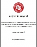 [Luận văn thạc sĩ] Một số giải pháp tối ưu chi phí logistics tại Công ty CP công nghệ công nghiệp bưu chính viễn thông (VNPT Technology) sau đại dịch Covid-19