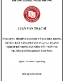 [Luận văn thạc sĩ] Áp dụng mô hình Z-score và  mô hình H-score để dự báo phá sản cho các doanh nghiệp bất động sản niêm yết tại Việt Nam