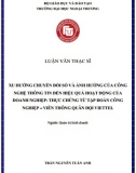 [Luận văn thạc sĩ] Xu hướng chuyển đổi số và ảnh hưởng của CNTT đến hiệu quả hoạt động của doanh nghiệp - thực chứng từ Tập đoàn Viettel