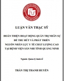 [Luận văn thạc sĩ] Hoàn thiện hoạt động quản trị nhân sự để thu hút và phát triển nguồn nhân lực y tế chất lượng cao tại bệnh viện Sản Nhi tỉnh Quảng Ninh