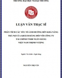 [Luận văn thạc sĩ] Phân tích các  yếu tố ảnh hưởng đến khả năng trả nợ của khách hàng đối với Công ty tài chính TNHH Ngân hàng Việt Nam Thịnh Vượng