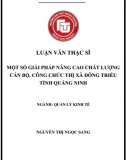 [Luận văn thạc sĩ] Một số giải pháp nâng cao chất lượng cán bộ, công chức thị xã Đông Triều, tỉnh Quảng Ninh