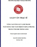 [Luận văn thạc sĩ] Nâng cao năng lực cạnh tranh của Ngân hàng VPBank - Trung tâm SME Thăng Long