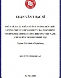 [Luận văn thạc sĩ] Phân tích các nhân tố ảnh hưởng đến chất lượng cho vay dự án đầu tư tại Ngân hàng Vietinbank