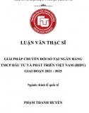 [Luận văn thạc sĩ] Giải pháp chuyển đổi sô Ngân hàng BIDV giai đoạn 2021 - 2025