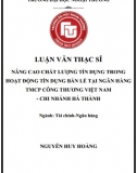 [Luận văn thạc sĩ] Nâng cao chất lượng tín dụng trong hoạt động tín dụng bán lẻ tại ngân hàng Vietinbank