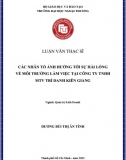 [Luận văn thạc sĩ] Các yếu tố ảnh hưởng tới sự hài lòng về môi trường làm việc tại công ty TNHH MTV Trí Danh - Kiên Giang