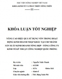 [Khóa luận tốt nghiệp] Nâng cao hiệu quả sử dụng vốn trong hoạt động kinh doanh nhập khẩu tại Tổng công ty kinh tế kỹ thuật công nghiệp quốc phòng