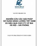 [Luận văn thạc sĩ] Nghiên cứu các giải pháp sử dụng năng lượng tiết kiệm và hiệu quả cho Cty CP Bia Hà Nội - Hải Phòng