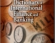 Sách về ngân hàng bằng tiếng anh - Encyclopedic Dictionary of International Finance and Banking