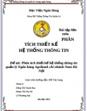 [Bài tập lớn] Phân tích thiết kế hệ thống thông tin quản lý Ngân hàng Agribank chi nhánh Nam Hà Nội