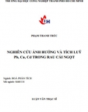 [Luận văn thạc sĩ] Nghiên cứu ảnh hưởng và tích lũy Pb, Cu, Cd trong rau cải ngọt